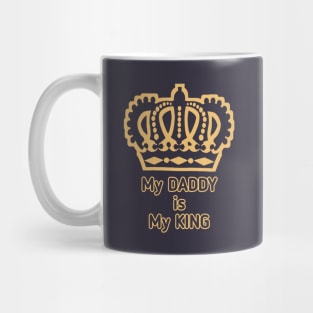 Dad is my king Mug